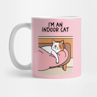 I'm an Indoor Cat Mug